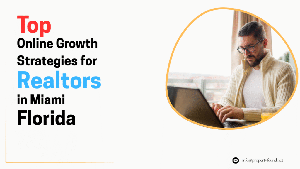 Top Online Growth Strategies for Realtors in Miami, Florida