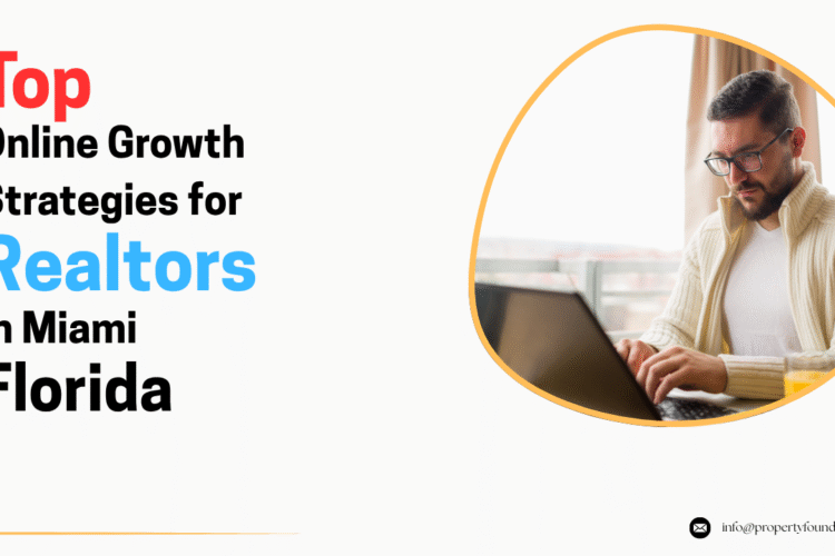 Top Online Growth Strategies for Realtors in Miami, Florida