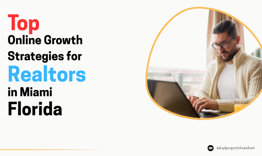 Top Online Growth Strategies for Realtors in Miami, Florida
